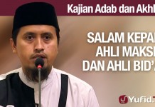 Kajian akhlak #17: Salam Kepada Ahli maksiat dan Ahli Bid’ah – Ustadz Abdullah Zaen, MA
