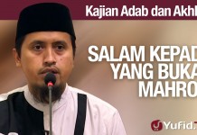 Kajian Akhlak #18: Salam Kepada Yang Bukan Mahrom – Ustadz Abdullah Zaen, MA