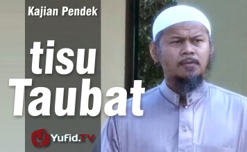 Kajian Pendek : Tisu Taubat – Ustadz Indra Abu Umar