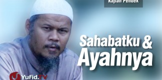 sahabatku dan ayahnya