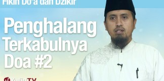 Penghalang Terkabulnya Doa Bagian 2 – Ustadz Abdullah Zaen, MA