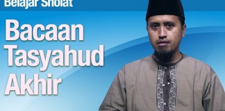 Belajar Sholat #46: Bacaan Tasyahud Akhir – Ustadz Abdullah Zaen, MA