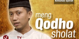 Konsultasi Syariah : MengQodho Sholat – Ustadz Ammi Nur Baits