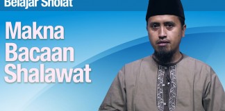 Belajar Sholat #49: Makna Bacaan Sholawat Ustadz Abdullah Zaen MA