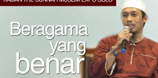 Bagaimana Kita Beragama yang Benar – Ustadz Abdurrahman Thoyyib, Lc