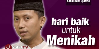 Konsultasi Syariah : Hari Baik untuk Menikah – Ustadz Ammi Nur Baits