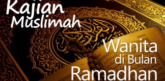 Wanita di Bulan Ramadhan – Ustadz Muhammad Abduh Tuasikal