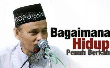 Bagaimana Hidup Penuh Berkah – Ustadz Ali Ahmad