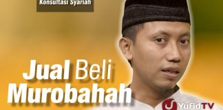 Konsultasi Syariah : Jual Beli Murabahah – Ustadz Ammi Nur Baits