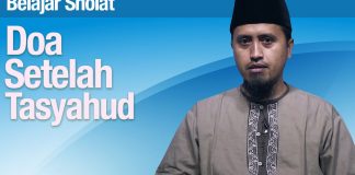 Belajar Sholat #54: Doa Setelah Tasyahud Akhir Bagian 6 – Ustadz Abdullah Zaen, MA
