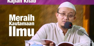 Kajian Kitab : Meraih Keutamaan Ilmu – Ustadz Aris Munandar