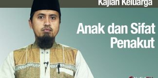 Fiqih Pendidikan Anak: Anak dan Sifat Penakut – Ustadz Abdullah Zaen, MA