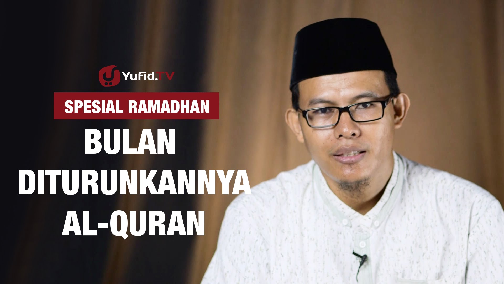 Kajian Ramadhan : Nuzulul Qur'an – Ustadz Muhammad Romelan 