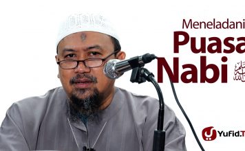 Meneladani Puasa Nabi – Ustadz Mahfudz Umri, Lc