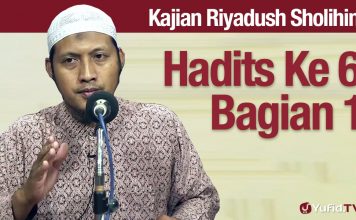 Kajian Riyadush Sholihin #34: Pembahasan Hadits ke 6 Bagian 1 – Ustadz Zaid Susanto, Lc