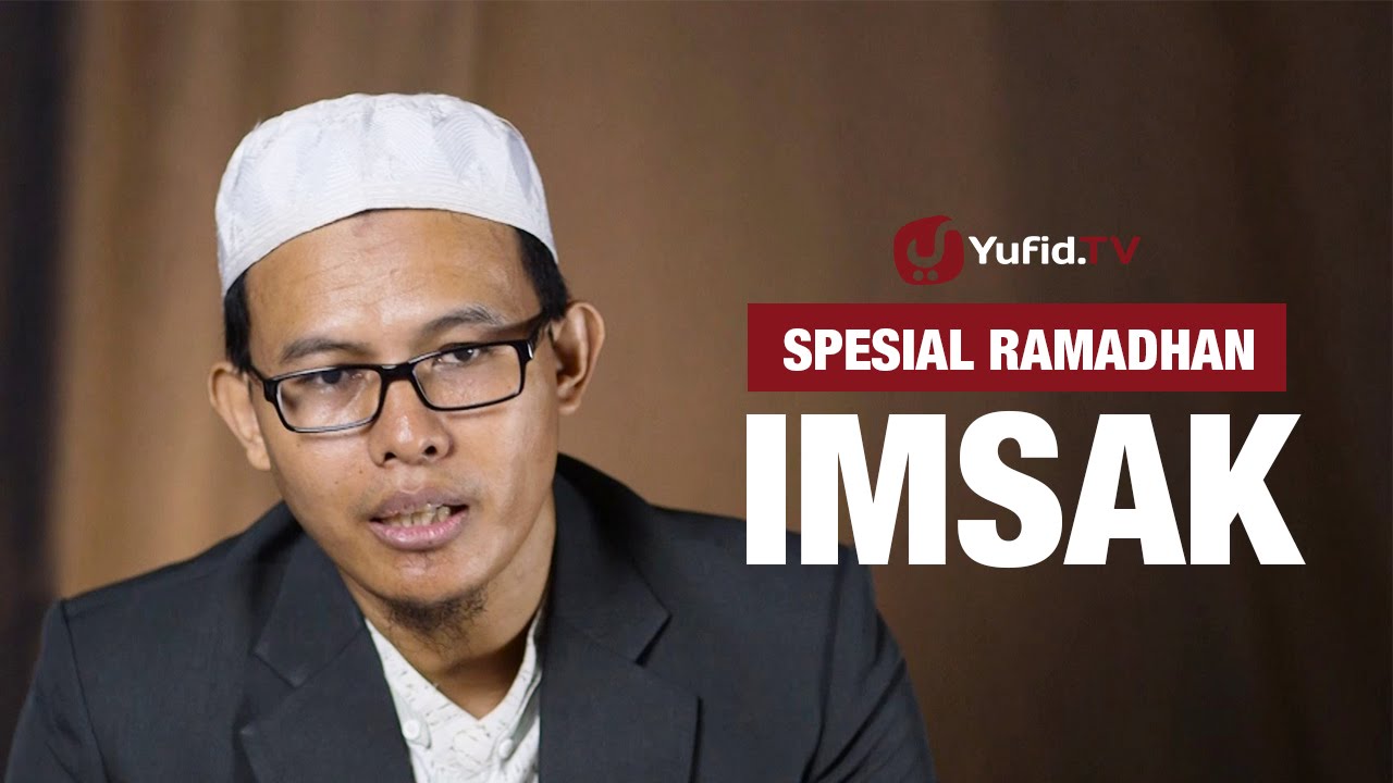 Kajian Ramadhan : Hukum Imsak – Ustadz Muhammad Romelan 