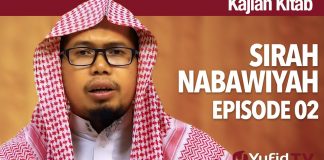 Sirah Nabawiyah Episode 02 – Ustadz Mizan Qudsiyah, Lc