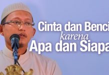 Khutbah Jum’at: Cinta dan Benci Karena Apa dan Siapa? – Ustadz Abu Yahya Badru Salam, Lc