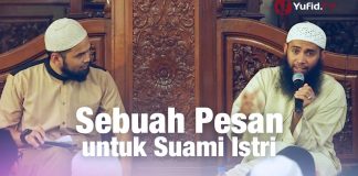 Konsultasi Syariah: Sebuah Pesan untuk Suami Istri – Ustadz Dr. Syafiq Riza Basalamah, MA.