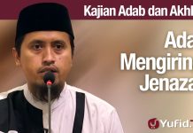 Kajian Akhlak #41: Adab Mengiringi Jenazah – Ustadz Abdullah Zaen, M