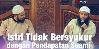 Konsultasi Syariah: Istri Tidak Bersyukur dengan Pendapatan Suami – Ust. Syafiq Riza Basalamah