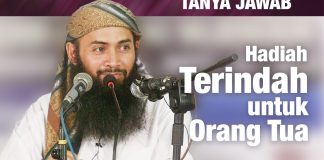Konsultasi Syariah: Hadiah Terindah untuk Orang Tua – Ustadz Dr. Syafiq Riza Basalamah, MA.