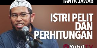 Tanya Jawab: Istri Pelit Dan Perhitungan – Ustadz Muhammad Nuzul Dzikri, lc.