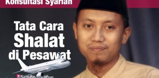 Konsultasi Syariah: Tata Cara Shalat di Pesawat – Ustadz Ammi Nur Baits