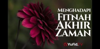 Menghadapi Fitnah Akhir Zaman – Ustadz Abdurrahman Thoyyib, Lc
