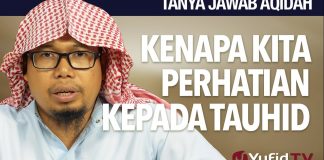 Tanya Jawab Aqidah: Kenapa Kita Perhatian Kepada Tauhid? – Ustadz Mizan Qudsiyah, Lc