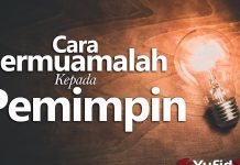 Cara Bermuamalah Kepada Pemimpin – Ustadz Abdurrahman Thoyyib, Lc