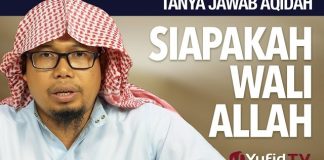 Tanya Jawab Aqidah: Siapakah Wali Allah? – Ustadz Mizan Qudsiyah, Lc