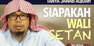 Tanya Jawab Aqidah: Siapakah Wali Setan? – Ustadz Mizan Qudsiyah, Lc