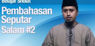 Belajar Sholat #62: Pembahasan Seputar Salam Bagian 2 – Ustadz Abdullah Zaen, MA