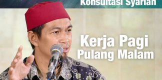 Konsultasi Syariah: Kerja Pagi Pulang Malam – Ustadz Abu Zubair Hawary, Lc