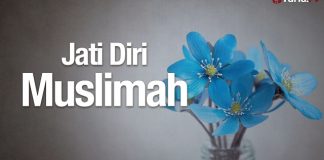 Jati Diri Muslimah – Ustadz Abdurrahman Thoyib, Lc