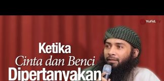 Ceramah Agama Islam: Ketika Cinta dan Benci Dipertanyakan – Ustadz Dr. Syafiq Riza Basalamah, M.A