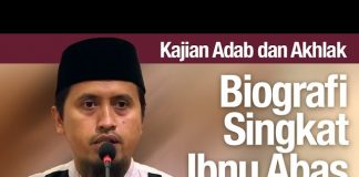 Kajian Akhlak #61: Biografi Singkat Abdullah bin Abbas – Ustadz Abdullah Zaen, MA
