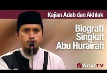 Kajian Akhlak #65: Biografi Singkat Abu Hurairah – Ustadz Abdullah Zaen, MA