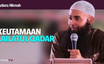 Mutiara Hikmah: Keutamaan Lailatul Qadar – Ustadz DR Syafiq Riza Basalamah, MA