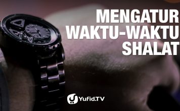 Tanya Jawab: Mengatur Waktu-Waktu Shalat – Ustadz Abdullah Taslim