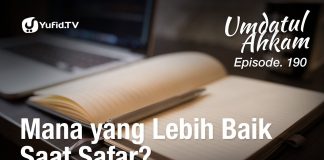 Umdatul Ahkam Hadis 193 – Puasa (Mana yang Lebih Baik Saat Safar?) – Ustadz Aris Munandar (Eps. 190)