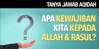 Tanya Jawab Aqidah: Apa Kewajiban Kita Kepada Allah dan Rasulullah – Ustadz Mizan Qudsiyah, Lc
