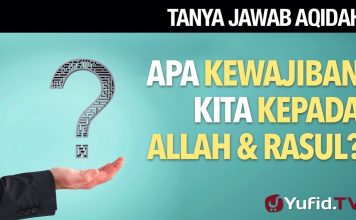 Tanya Jawab Aqidah: Apa Kewajiban Kita Kepada Allah dan Rasulullah – Ustadz Mizan Qudsiyah, Lc