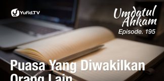 Umdatul Ahkam Hadits 198 – Puasa (Puasa yang Diwakilkan Orang lain) – Ust. Aris Munandar (Eps. 195)