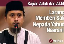 Kajian Akhlak #75: Larangan Menucapkan Salam Kepada Non Muslim Bagian 3 – Ustadz Abdullah Zaen, MA