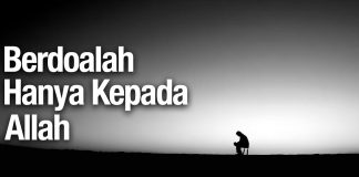 Berdoalah Hanya Kepada Allah – Ustadz Abdullah Zaen, MA