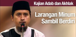 Kajian Akhlak #80: Larangan Minum Sambil Berdiri – Ustadz Abdullah Zaen, MA