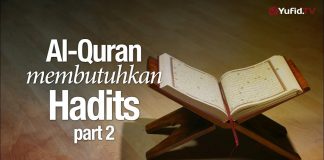 Al-Quran Membutuhkan Hadits, part 2 – Ustadz Mizan Qudsiyah, Lc