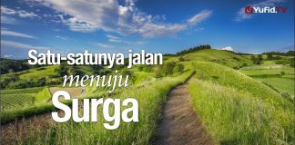 Ceramah Agama: Satu-satunya Jalan Menuju Surga – Ustadz Mizan Qudsiyah, Lc